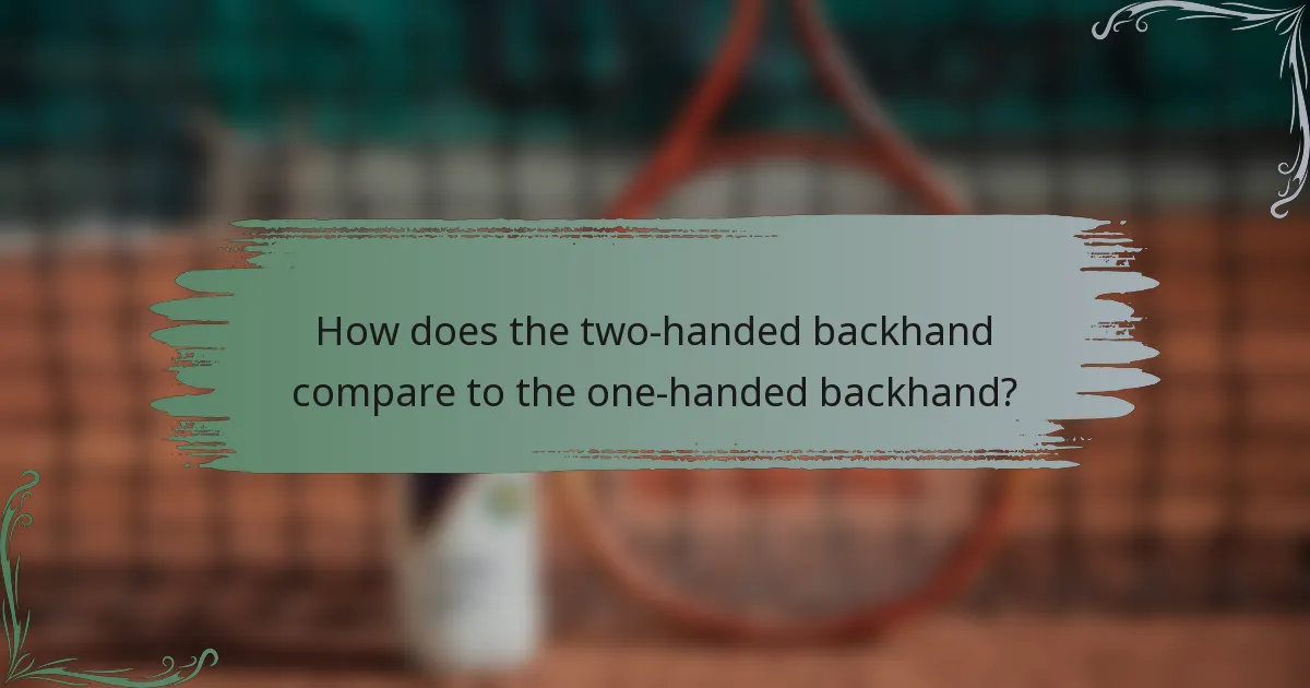How does the two-handed backhand compare to the one-handed backhand?